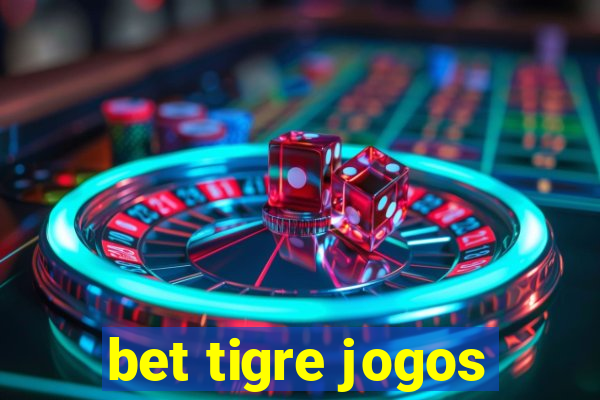 bet tigre jogos